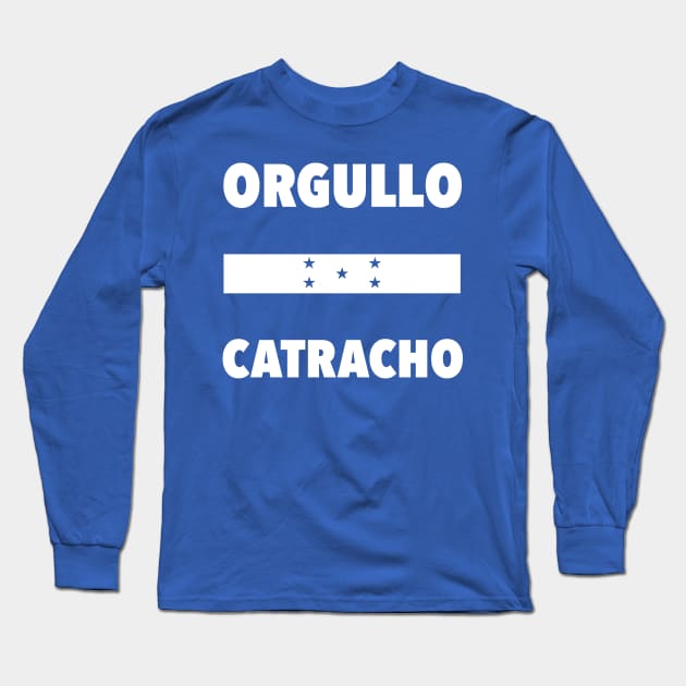 Orgullo Catracho - Honduran Pride - Contra los filibusteros y piratas Long Sleeve T-Shirt by verde